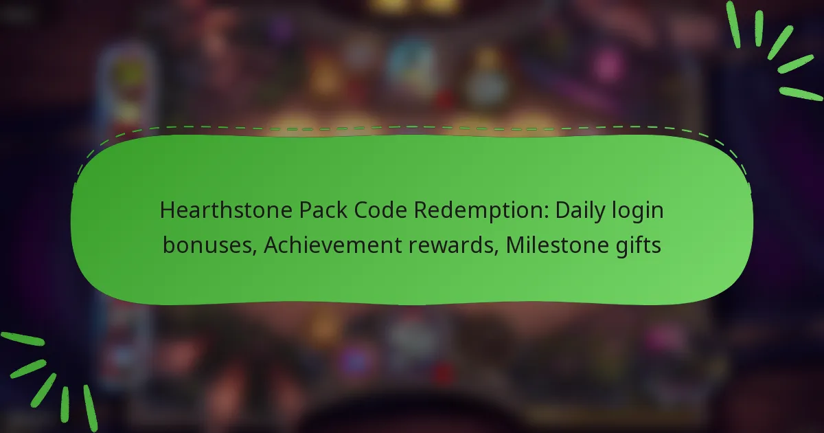 Hearthstone Pack Code Redemption: Daily login bonuses, Achievement rewards, Milestone gifts