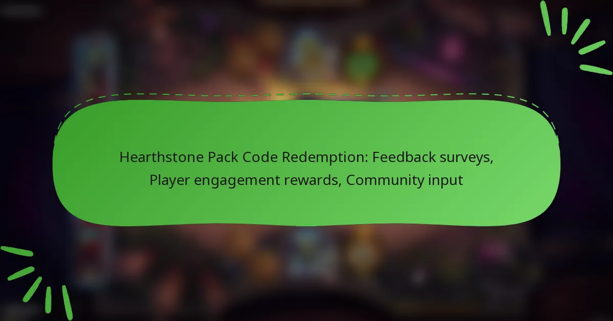 Hearthstone Pack Code Redemption: Feedback surveys, Player engagement rewards, Community input