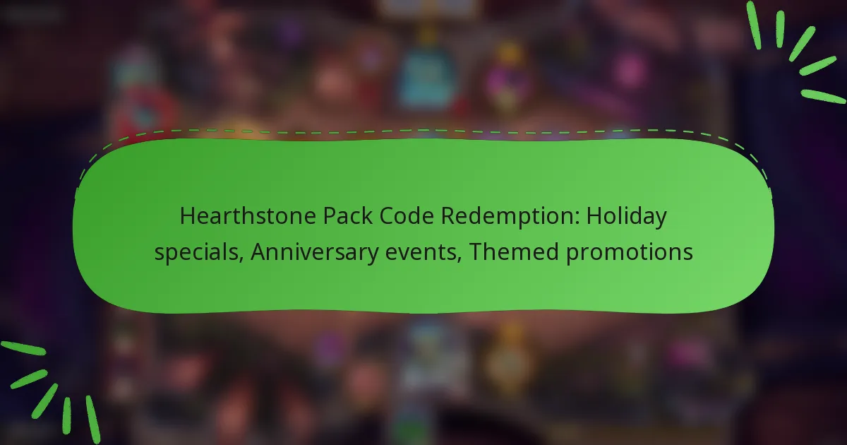 Hearthstone Pack Code Redemption: Holiday specials, Anniversary events, Themed promotions
