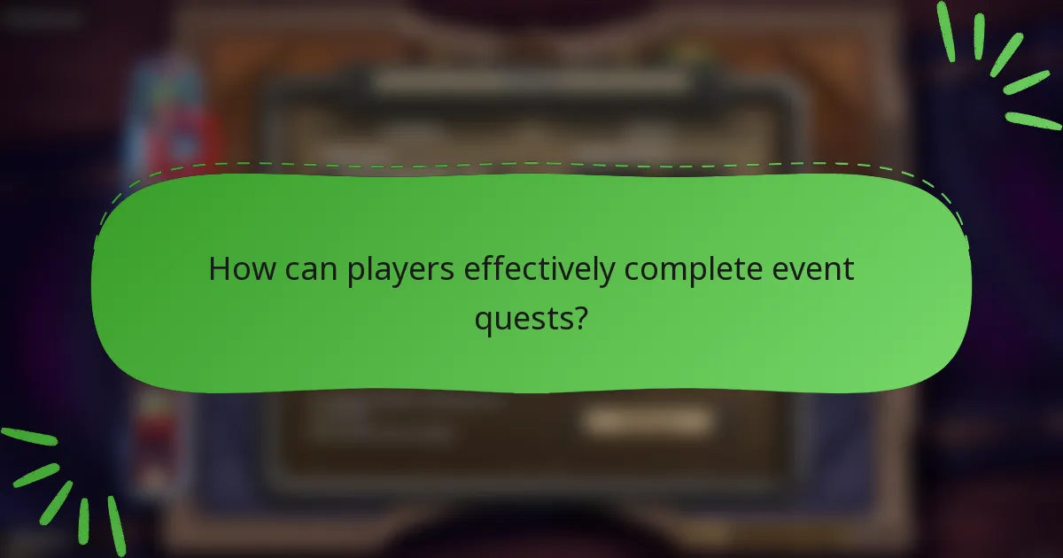 How can players effectively complete event quests?