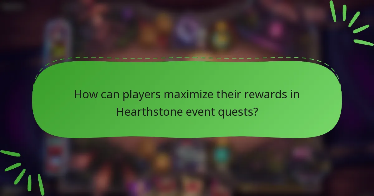 How can players maximize their rewards in Hearthstone event quests?