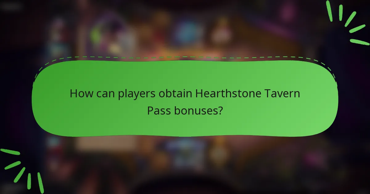 How can players obtain Hearthstone Tavern Pass bonuses?