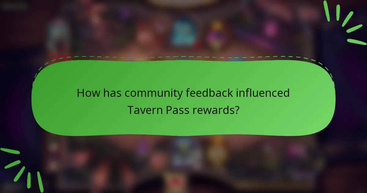 How has community feedback influenced Tavern Pass rewards?