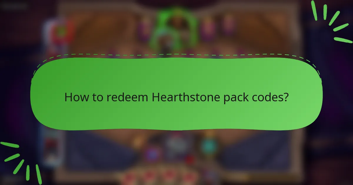 How to redeem Hearthstone pack codes?