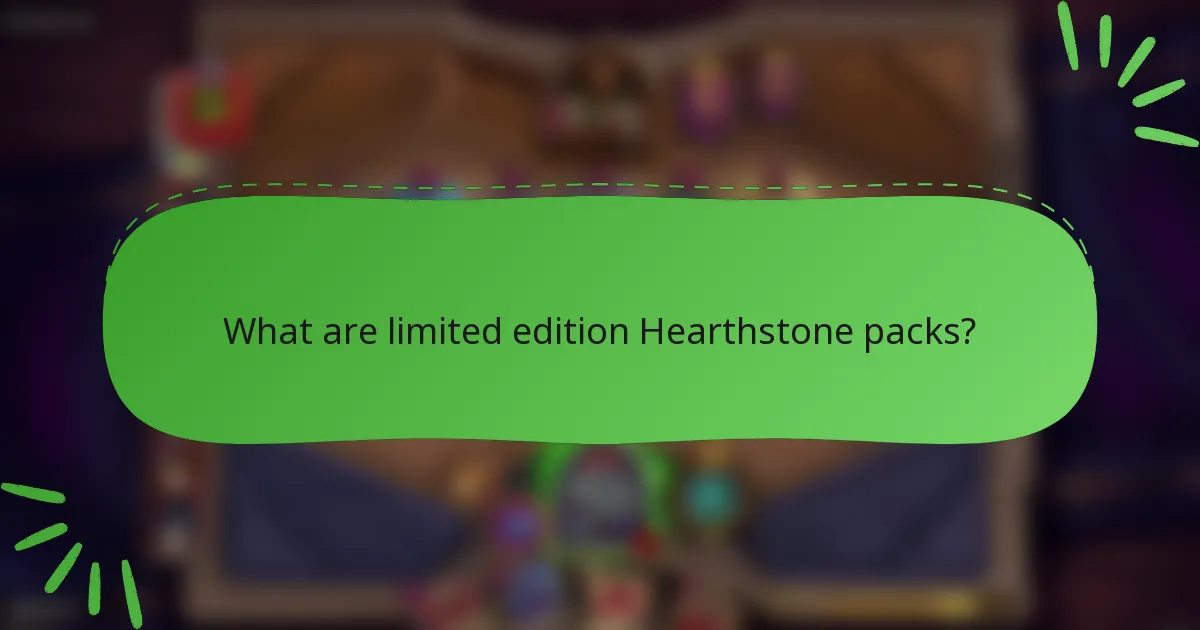 What are limited edition Hearthstone packs?