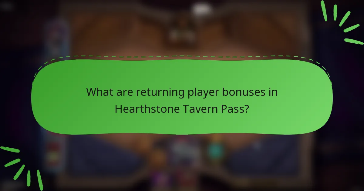 What are returning player bonuses in Hearthstone Tavern Pass?