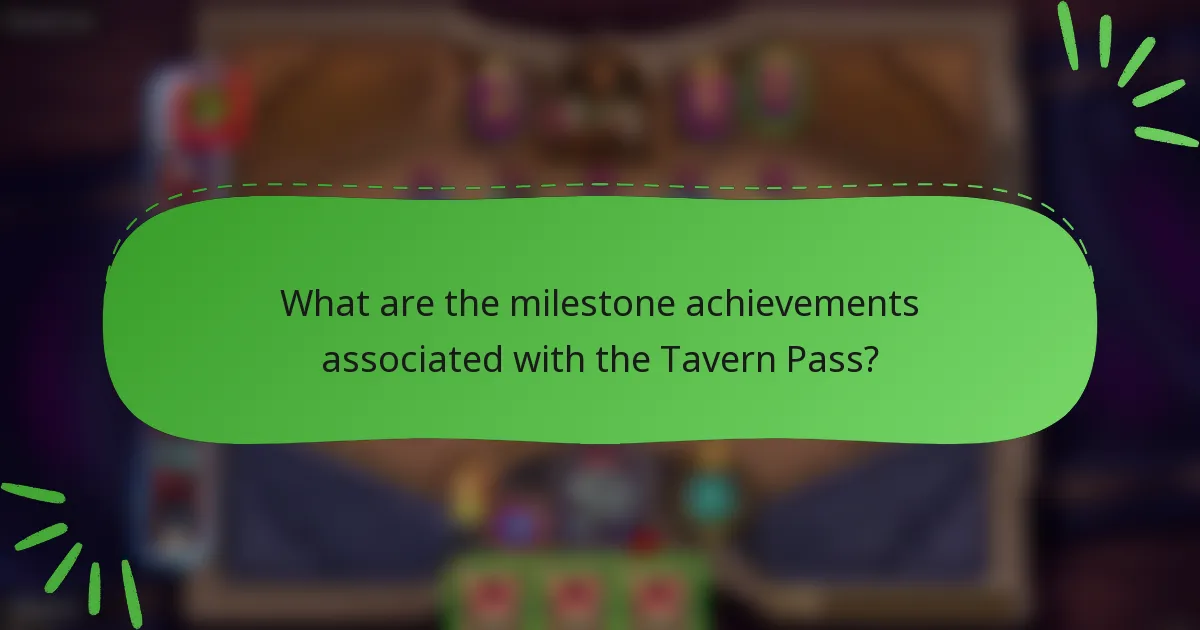 What are the milestone achievements associated with the Tavern Pass?