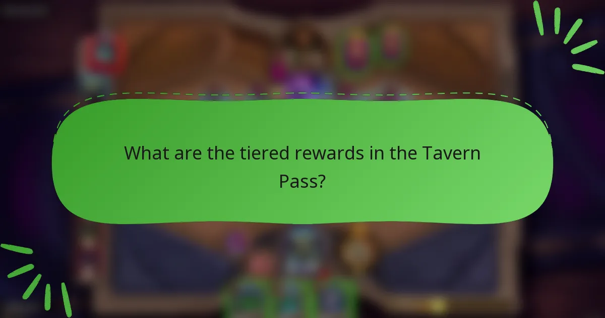 What are the tiered rewards in the Tavern Pass?