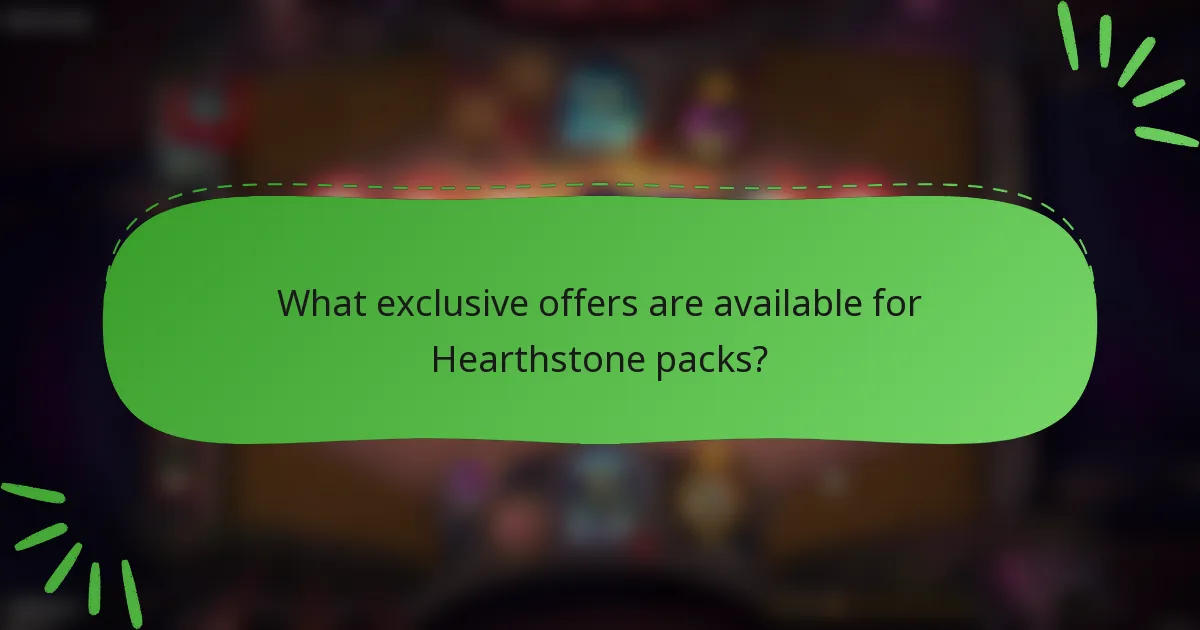 What exclusive offers are available for Hearthstone packs?