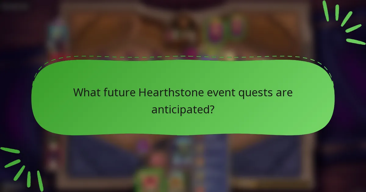 What future Hearthstone event quests are anticipated?