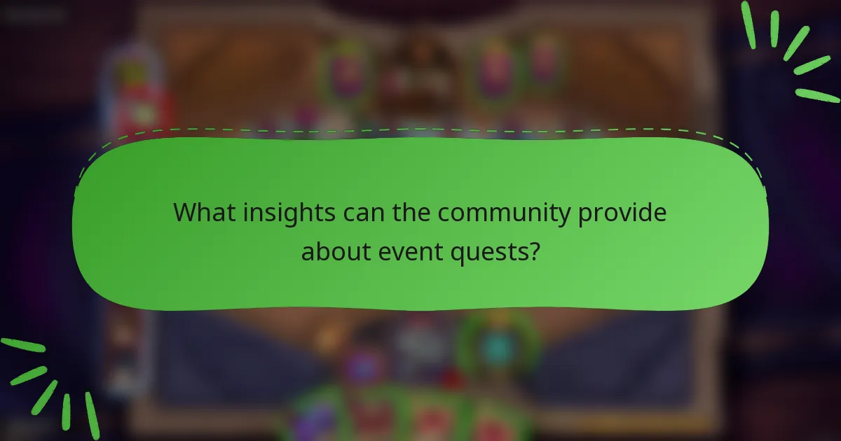 What insights can the community provide about event quests?