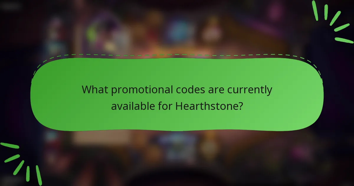 What promotional codes are currently available for Hearthstone?