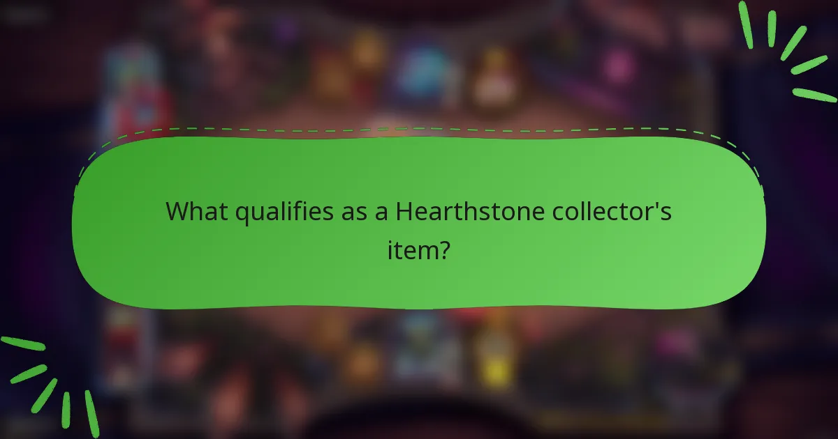 What qualifies as a Hearthstone collector's item?