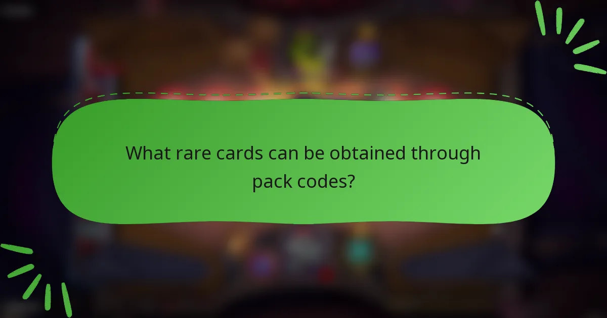 What rare cards can be obtained through pack codes?