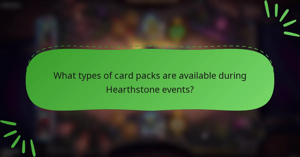 What types of card packs are available during Hearthstone events?