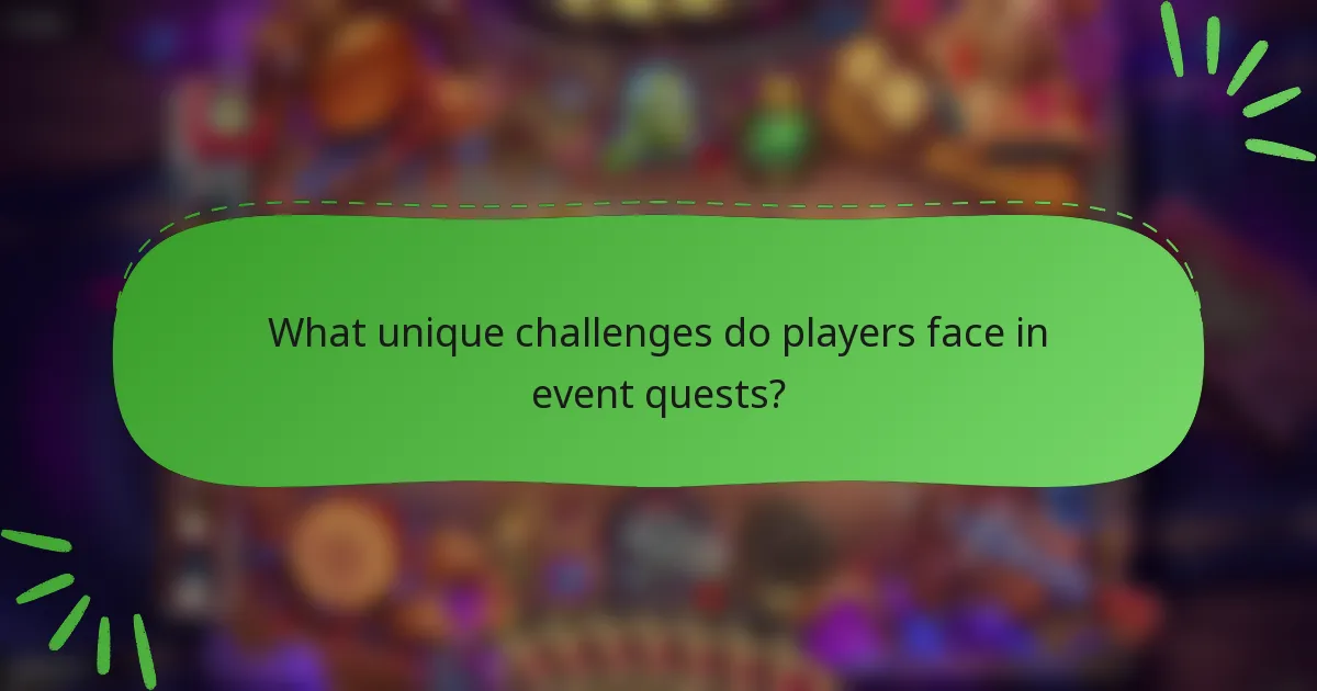 What unique challenges do players face in event quests?