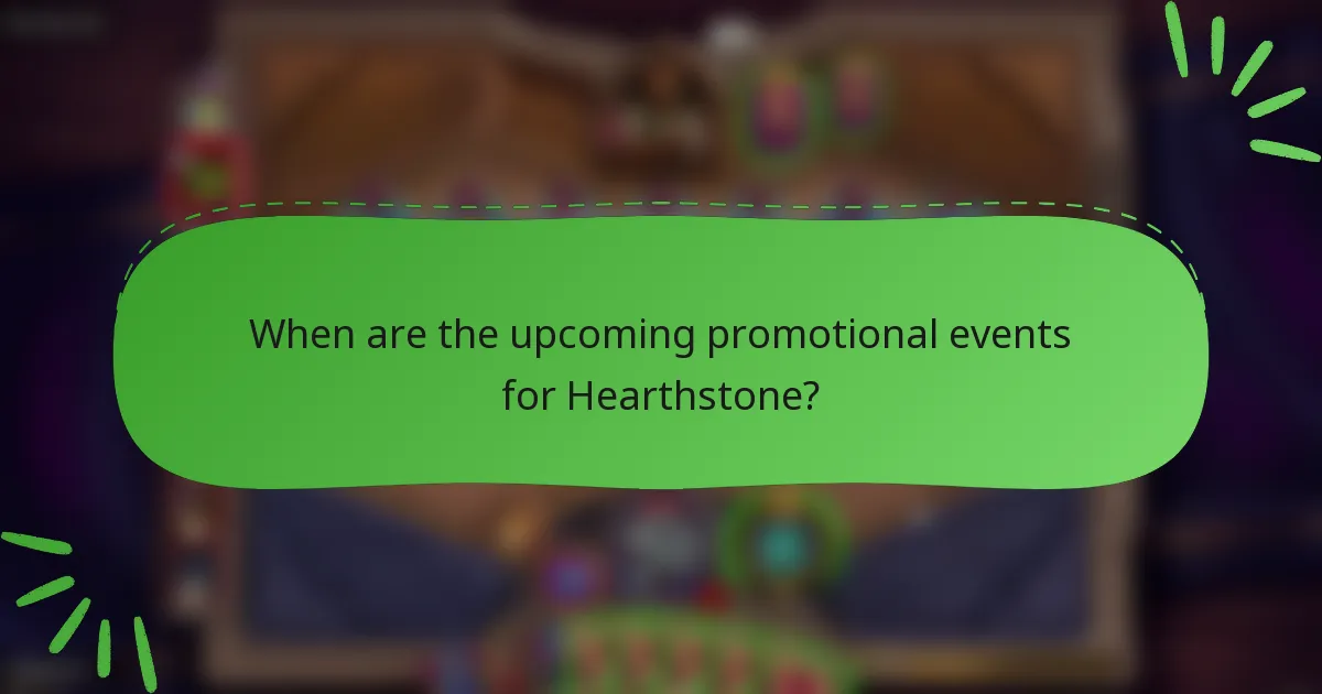 When are the upcoming promotional events for Hearthstone?