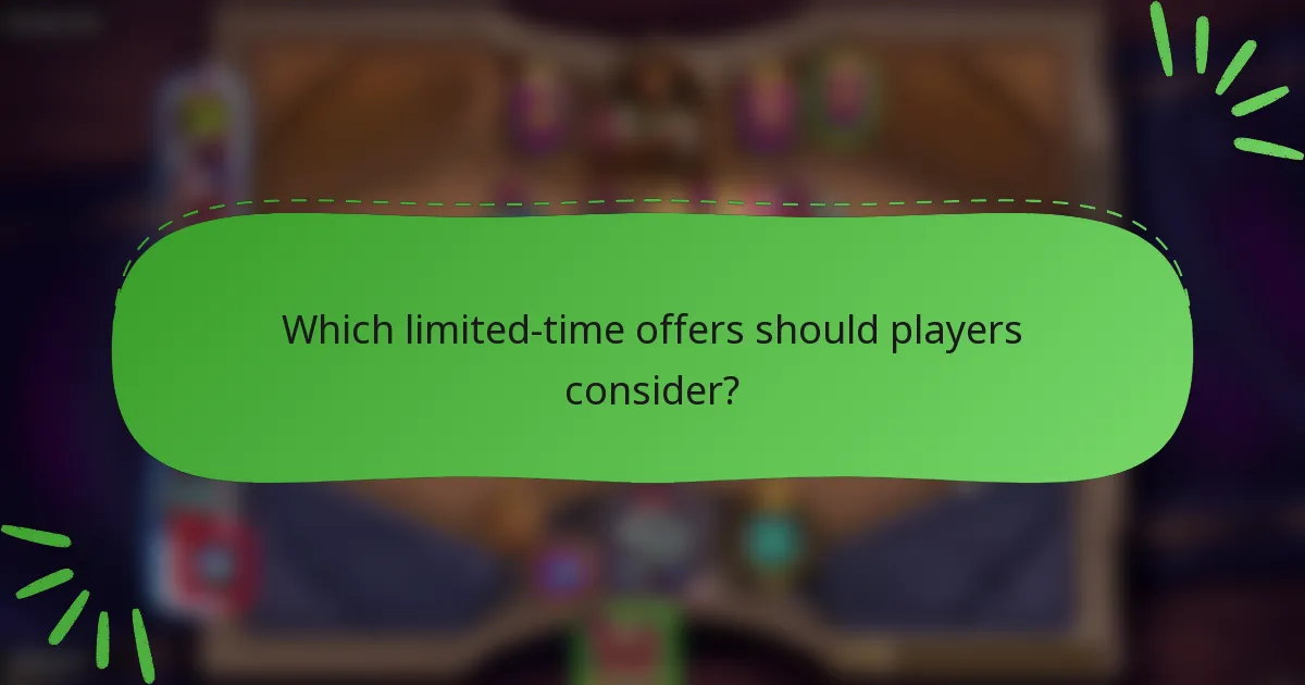 Which limited-time offers should players consider?